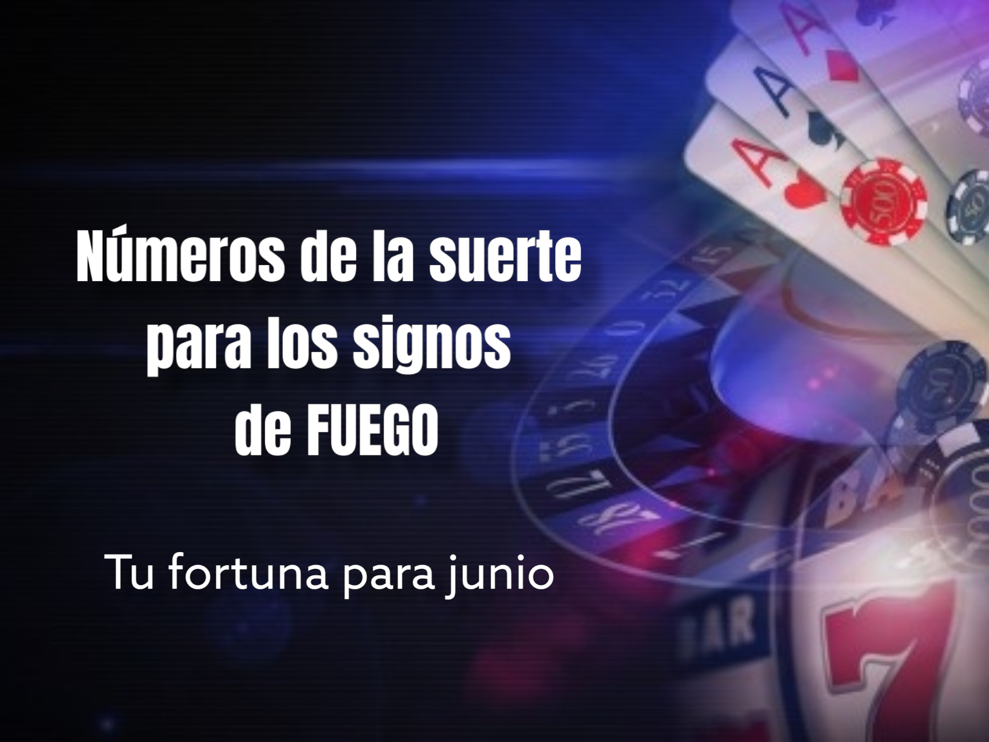 Números de la suerte de junio para los signos de Fuego