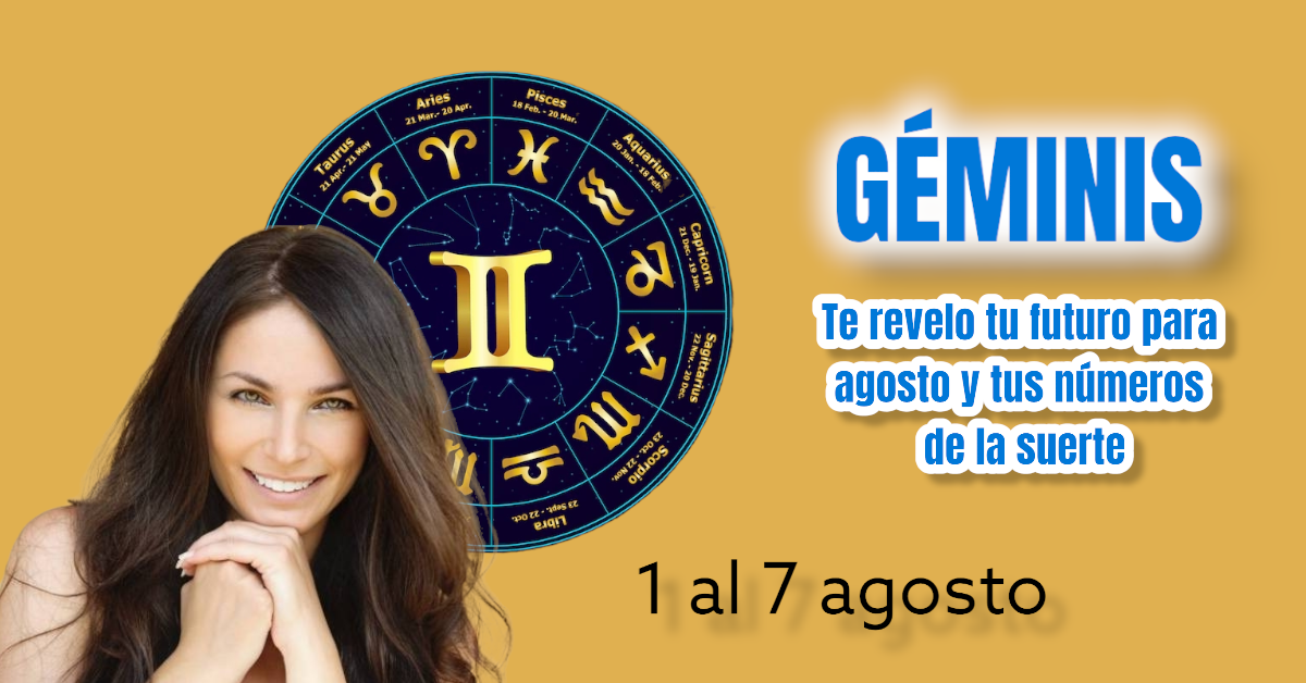 GÉMINIS horóscopo y números de la suerte 1 a 7 agosto