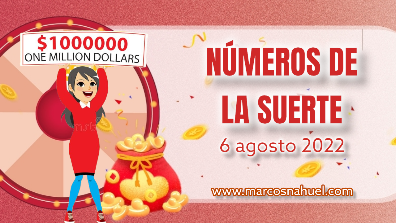 Números de la suerte sábado 6 agosto 2022