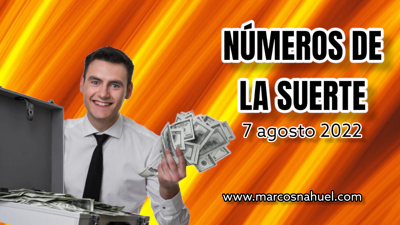 Números de la suerte de hoy 7 de agosto 2022