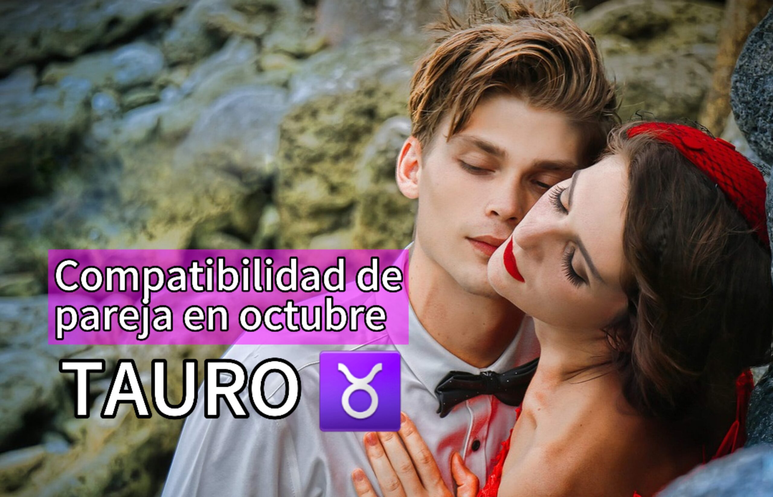 TAURO: Tu pareja más compatible en octubre