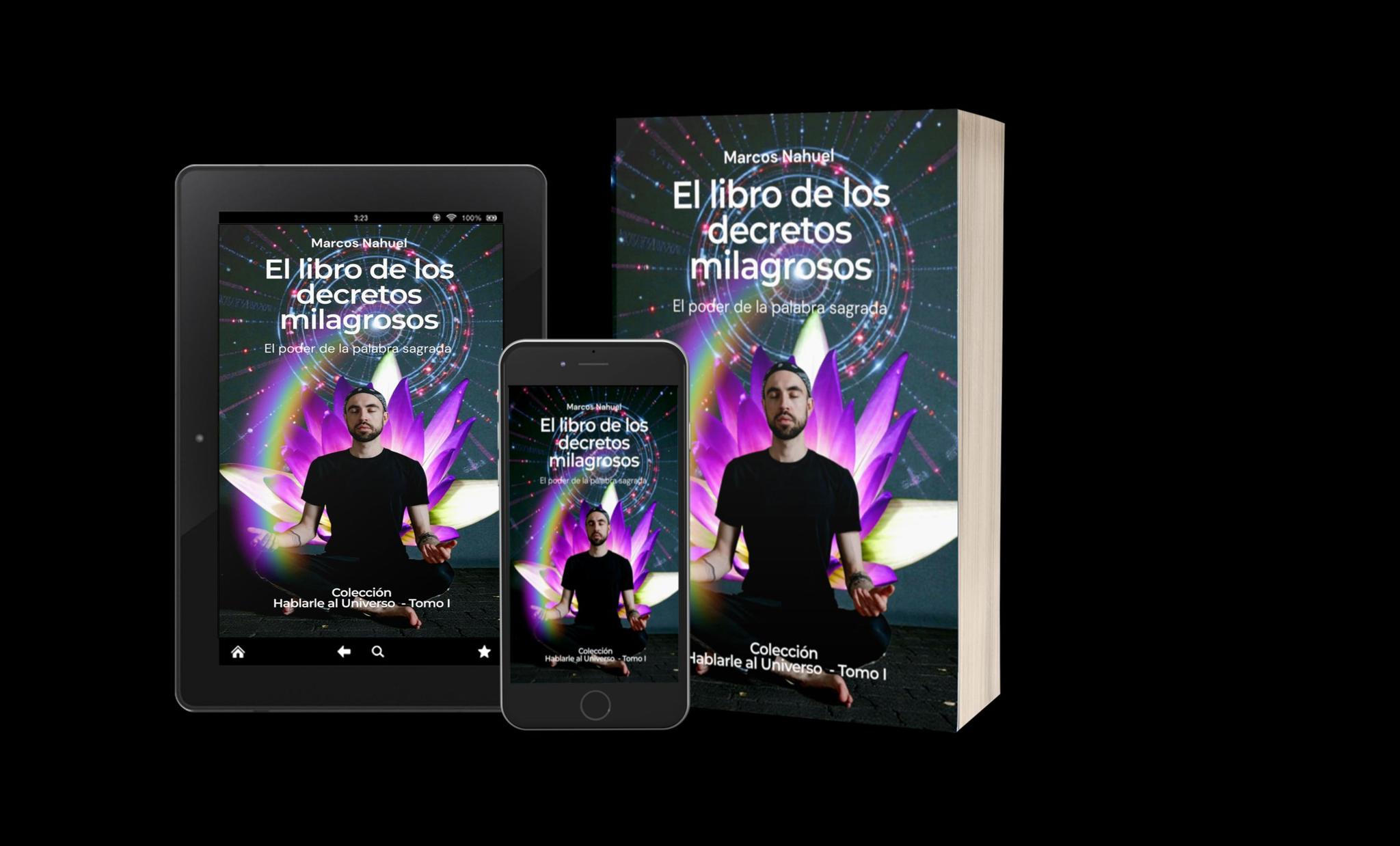 El libro de los decretos milagrosos: el poder de la palabra sagrada. Autor: Marcos Nahuel